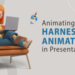 Using animations in presentations can boost your communication tremendously.